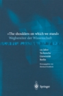Image for &amp;quote;the Shoulders On Which We Stand&amp;quote;-wegbereiter Der Wissenschaft: 125 Jahre Technische Universitat Berlin