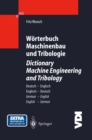 Image for Worterbuch Maschinenbau und Tribologie / Dictionary Machine Engineering and Tribology: Deutsch - Englisch / Englisch - Deutsch German - English / English - German