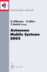 Image for Autonome Mobile Systeme 2003: 18. Fachgesprach Karlsruhe, 4./5. Dezember 2003