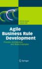 Image for Agile Business Rule Development: Process, Architecture, and JRules Examples