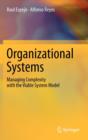 Image for Organizational Systems : Managing Complexity with the Viable System Model