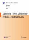 Image for Agricultural science &amp; technology in China: a roadmap to 2050