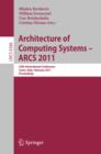 Image for Architecture of computing systems - ARCS 2011: 24th international conference, Como, Italy, February 24-25, 2011 : proceedings