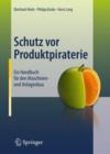 Image for Schutz vor Produktpiraterie : Ein Handbuch fur den Maschinen- und Anlagenbau