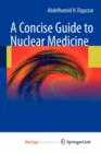 Image for A Concise Guide to Nuclear Medicine