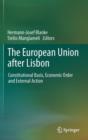 Image for The European Union after Lisbon  : constitutional basis, economic order and external action of the European Union
