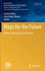 Image for Maps for the future  : children, education and Internet