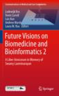Image for Future visions on biomedicine and bioinformatics 2 : 2