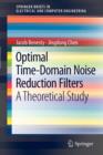 Image for Optimal Time-Domain Noise Reduction Filters : A Theoretical Study
