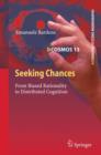 Image for Seeking chances  : from biased rationality to distributed cognition