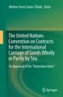 Image for The United Nations Convention on Contracts for the International Carriage of Goods Wholly or Partly by Sea: an appraisal of the &quot;Rotterdam Rules&quot;