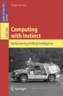 Image for Computing with instinct: rediscovering artificial intelligence