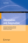 Image for Information and automation: international symposium, ISIA 2010, Guangzhou, China, November 10 - 11, 2010 : revised selected papers : 86
