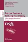 Image for Discrete Geometry for Computer Imagery : 16th IAPR International Conference, DGCI 2011, Nancy, France, April 6-8, 2011, Proceedings