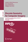 Image for Discrete geometry for computer imagery: 16th IAPR International Conference, DGCI 2011, Nancy, France April 6-8, 2011 : proceedings
