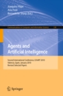 Image for Agents and artificial intelligence: second international conference, ICAART 2010, Valencia, Spain January 22-24, 2010. revised selected papers
