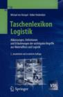 Image for Taschenlexikon Logistik : Abkurzungen, Definitionen und Erlauterungen der wichtigsten Begriffe aus Materialfluss und Logistik
