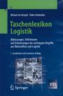 Image for Taschenlexikon Logistik: Abkurzungen, Definitionen und Erlauterungen der wichtigsten Begriffe aus Materialfluss und Logistik