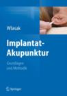 Image for Implantat-Akupunktur : Grundlagen und Methodik