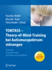 Image for TOMTASS - Theory-of-Mind-Training bei Autismusspektrumstorungen: Freiburger Therapiemanual fur Kinder und Jugendliche