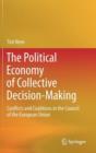 Image for The political economy of collective decision-making  : conflicts and coalitions in the council of the European Union