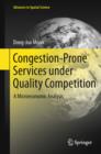 Image for Congestion-prone services under quality competition: a microeconomic analysis