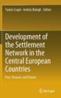 Image for Development of the settlement network in the Central European countries  : past, present, and future