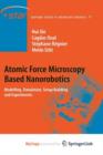 Image for Atomic Force Microscopy Based Nanorobotics : Modelling, Simulation, Setup Building and Experiments