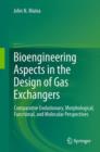 Image for Bioengineering aspects in the design of gas exchangers  : comparative evolutionary, morphological, functional, and molecular perspectives