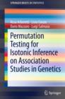 Image for Permutation testing for isotonic inference on association studies in genetics