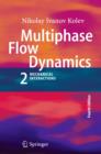 Image for Multiphase flow dynamics 2  : thermal and mechanical interactions