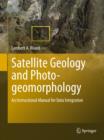 Image for Satellite geology and photogeomorphology  : an instructional manual for data integration