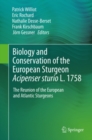 Image for Biology and conservation of the European sturgeon Acipenser sturio L. 1758: the reunion of the European and Atlantic sturgeons
