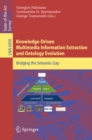 Image for Knowledge-driven multimedia information extraction and ontology evolution: bridging the semantic gap : 6050