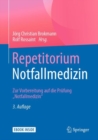 Image for Repetitorium Notfallmedizin: Zur Vorbereitung auf die Prufung &amp;quot;Notfallmedizin&amp;quot;
