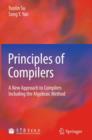 Image for Principles of Compilers : A New Approach to Compilers Including the Algebraic Method