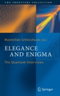 Image for Elegance and enigma  : the quantum interviews