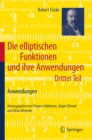 Image for Die elliptischen Funktionen und ihre Anwendungen: Dritter Teil: Anwendungen