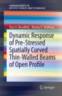 Image for Dynamic Response of Pre-Stressed Spatially Curved Thin-Walled Beams of Open Profile