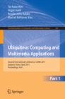 Image for Ubiquitous Computing and Multimedia Applications: Second International Conference, UCMA 2011, Daejeon, Korea, April 13-15, 2011. Proceedings, Part I