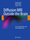 Image for Diffusion MRI outside the brain: a case-based review and clinical applications