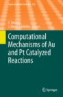 Image for Computational Mechanisms of Au and Pt Catalyzed Reactions