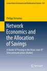 Image for Network economics and the allocation of savings: a model of peering in the voice-over-IP telecommunications market : 653