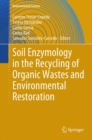 Image for Soil enzymology in the recycling of organic wastes and environmental restoration