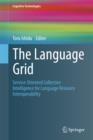 Image for The language grid  : service-oriented collective intelligence for language resource interoperability