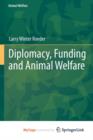 Image for Diplomacy, Funding and Animal Welfare