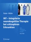 Image for INT - Integrierte neurokognitive Therapie bei schizophren Erkrankten