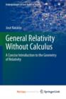 Image for General Relativity Without Calculus