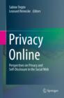 Image for Privacy online: perspectives on privacy and self-disclosure in the social web
