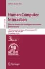 Image for Human-Computer Interaction: Towards Mobile and Intelligent Interaction Environments: 14th International Conference, HCI International 2011, Orlando, FL, USA, July 9-14, 2011, Proceedings, Part III : 6763